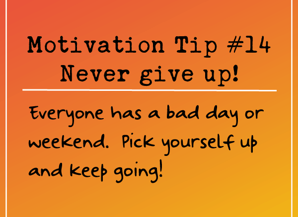 Motivation Tip - Never Give Up
