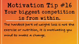 Motivation Tip - You Biggest Competition comes from within.