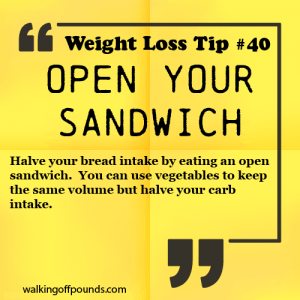 Weight Loss Tip - Open your sandwich