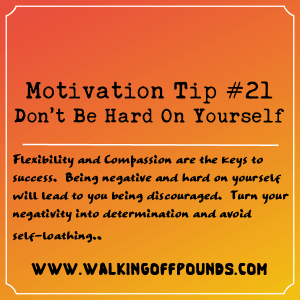 Motivation Tip 21 - Don't Be Hard On Yourself