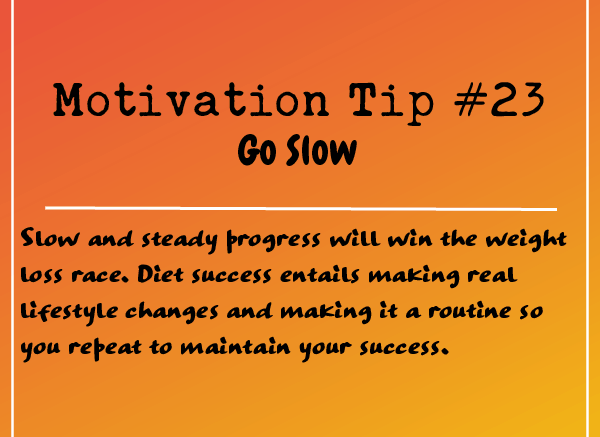 Motivation Tip 23 - Go Slow