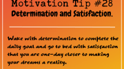 Motivation Tip 28 - Determination and Satisfaction