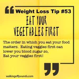 Weight Loss Tip 53 - Eat Veggies First