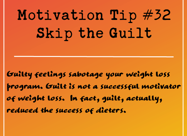 Motivation Tip 32 - Skip the Guilt