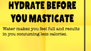 Weight Loss Tip 65 - Hydrate before you masticate