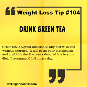 Weight Loss tip 104 - Drink Green Tea