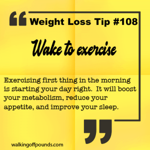Weight loss tip 108 - Wake to exercise