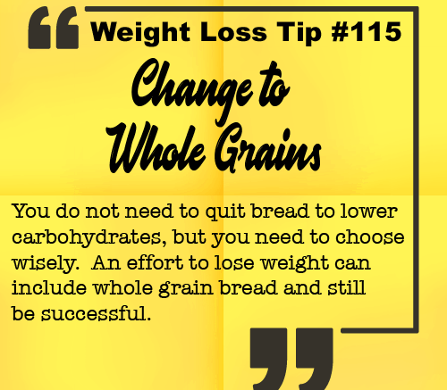 Weight Loss Tip 115 - Change to Whole Grain
