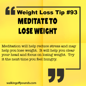 Weight Loss Tip 93 - Meditate to Lose weight