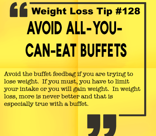 Weight loss tip 128 - Avoid all-you-can-eat buffets