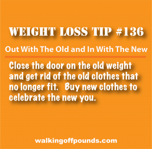 Weight Loss Tip 136 - Get rid of those old clothes