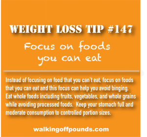 Weight loss tip 147 - Focus on foods you can eat