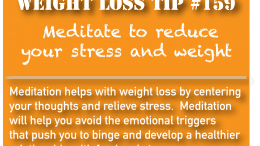 Weight loss tip 159 - Meditate to reduce your stress and weight
