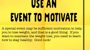 Weight Loss Tip 172 - Use an event to motivate