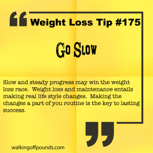 Weight Loss Tip 175 - Go Slow