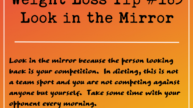 Weight Loss Tip 183 - Look in the Mirror