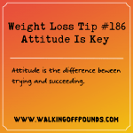Weight Loss Tip 186 - Attitude