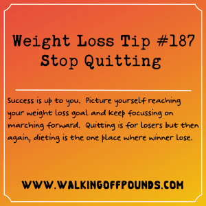 Weight Loss Tip 187 - Stop Quitting