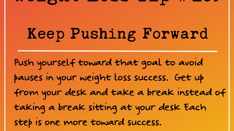 Weight Loss Tip 189 - Keep Pushing Forward
