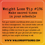 Weight Loss Tip 196 - Make Sacred Times