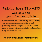 Weight Loss Tip 199 - Add color to your food and plate