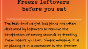 Weight Loss Tip 205 - Freeze leftrovers before you eat