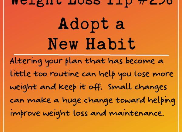 Weight Loss Tip 236 - Adopt a New Habit