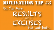 Motivation: Results Not Excuses