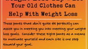 Weight Loss Tip 188 - Your Old Clothes Can Help With Weight Loss